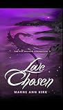 Love Chosen (The Fae Dragon Chronicles, #1) Love Chosen