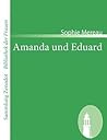 Amanda Und Eduard: Ein Roman in Briefen (Sammlung Zenodot ibliothek Der Frauen) (German Edition)