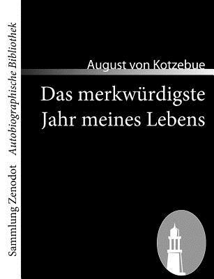 Das merkwürdigste Jahr meines Lebens (Sammlung Zenodot utobiographische Bibliothek) (German Edition)