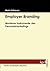 Employer Branding: Moderne Instrumente des Personalmarketings (German Edition)
