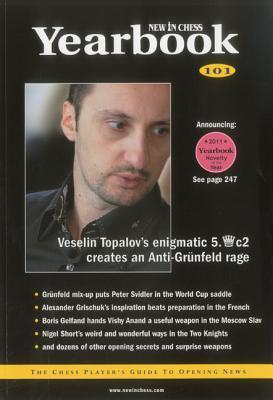 New in Chess Yearbook 101: The Chess Player's Guide to Opening News