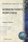INFORMATION-THEORETIC INCOMPLETENESS (World Scientific Computer Science)