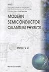 MODERN SEMICONDUCTOR QUANTUM PHYSICS (International Advances in Solid State Electronics and Technology) MODERN SEMICONDUCTOR QUANTUM PHYSICS (International Advances in Solid State Electronics and Technology)