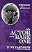 An Actor and a Rare One by Tony Earnshaw