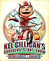Kel Gilligan's Daredevil Stunt Show by Michael Buckley