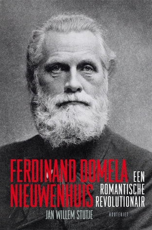 Ferdinand Domela Nieuwenhuis: Een romantische revolutionair (Paperback)
