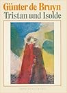 Tristan und Isolde by Günter de Bruyn