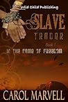 Slave Trader - In the Name of Freedom by Carol Marvell