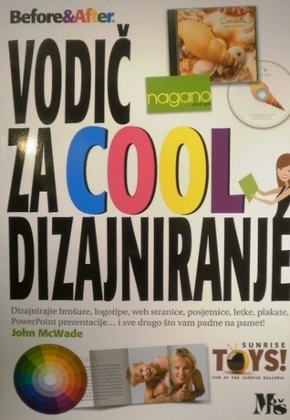 Vodič za cool dizajniranje : [dizajnirajte brošure, logotipe, posjetnice, letke, plakate, PowerPoint prezentacije... i sve što vam padne na pamet!]