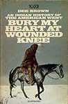 Bury My Heart at Wounded Knee by Dee Brown