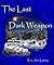 The Last Dark Weapon (Fires...