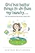 God Has Better Things to do Than My Laundry by Heather Nestleroad God Has Better Things to do Than My Laundry by Heather Nestleroad