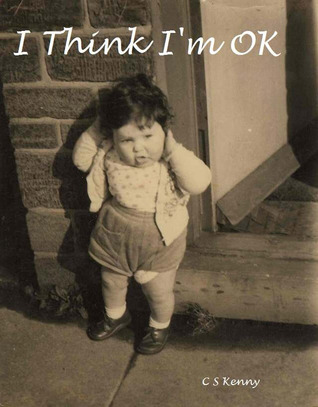 I Think I'm OK (Kindle Edition)