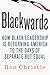 Blackwards: How Black Leade...