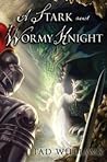 A Stark and Wormy Knight by Tad Williams