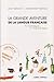 La Grande Aventure de la langue française by NADEAU BARLOW La Grande Aventure de la langue française by NADEAU BARLOW