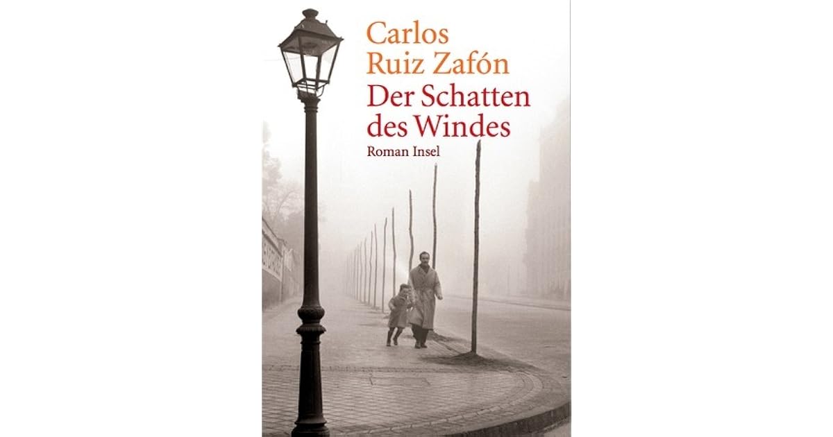 Carlos Ruiz Zafón Der Schatten Des Windes www.goodreads.com