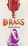 Brass by Helen Walsh