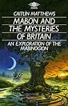 Mabon and the Mysteries of Britain by Caitlín Matthews Mabon and the Mysteries of Britain by Caitlín Matthews