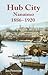 Hub City: Nanaimo: 1886-1920