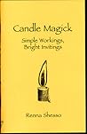 Candle Magick: Simple Workings, Bright Invitings Candle Magick: Simple Workings, Bright Invitings