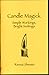 Candle Magick: Simple Workings, Bright Invitings