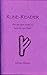 Rune-Reader: The Ancient Runes & How to Use Them