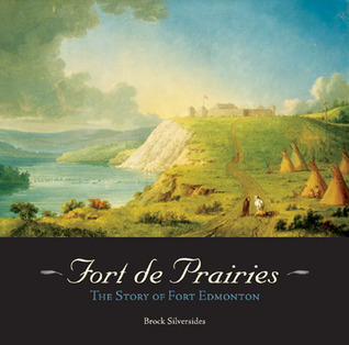 Fort De Prairies: The Story of Fort Edmonton (Paperback)
