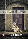 A Suitable Husband by S.B. Lerner
