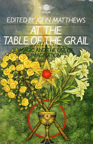 At the table of the Grail: magic and the use of imagination.