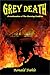 Grey Death (Churning Cauldron, #3)