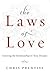 The Laws of Love: Creating the Relationship of Your Dreams