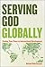 Serving God Globally: Finding Your Place in International Development