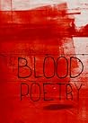 The Blood Poetry by Leland Pitts-Gonzalez