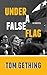 Under a False Flag by Tom Gething
