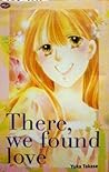 There We Found Love by Yuka Takase