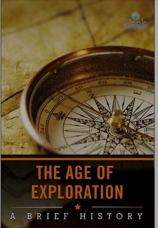 The Age of Exploration: A Brief History