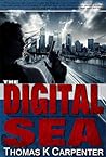The Digital Sea by Thomas K. Carpenter
