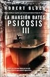 La mansión Bates. Psicosis III by Robert Bloch