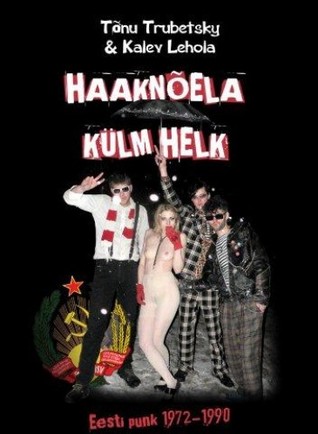 Haaknõela külm helk.Eesti punk 1972 - 1990