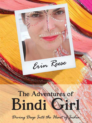The Adventures of Bindi Girl: Diving Deep Into the Heart of India (Kindle Edition)