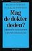 Mag de dokter doden?