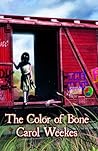 The Color of Bone by Carol Weekes