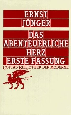Das Abenteuerliche Herz Erste Fassung Aufzeichnungen Bei Tag Und Nacht By Ernst Junger