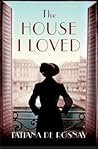 The House I Loved by Tatiana de Rosnay