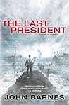 The Last President by John Barnes