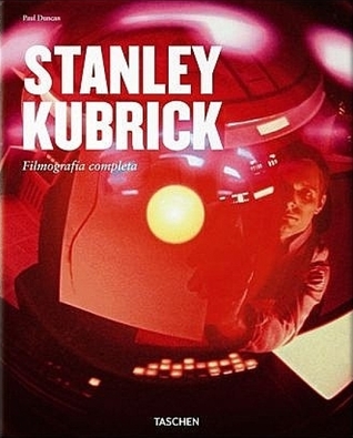 Stanley Kubrick - A Filmografia Completa