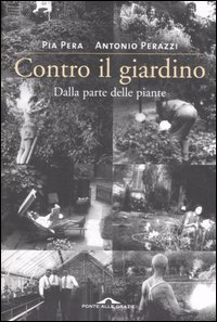 Contro il giardino: Dalla parte delle piante