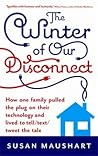 The Winter of Our Disconnect by Susan Maushart