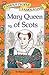 Mary, Queen of Scots (Famous People, Famous Lives)